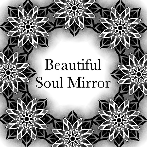 Beautiful Soul Mirror